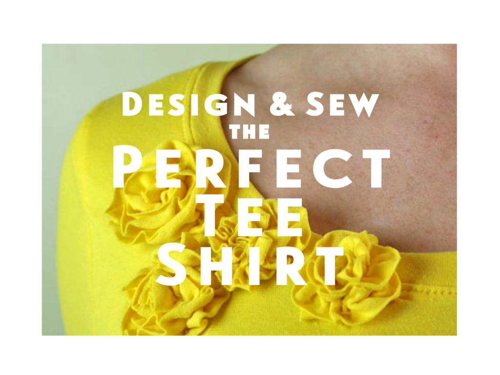 Design and Sew the Perfect Tee Shirt League Whipstitch