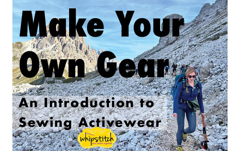 Make Your Own Gear: An Introduction To Sewing Outdoor & Active Wear -  League of Dressmakers